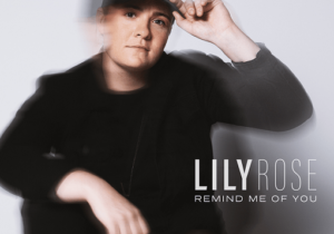 Lily Rose Remind Me of You Mp3 Download