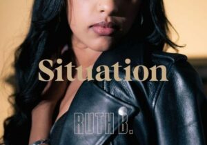 Ruth B. Situation Mp3 Download