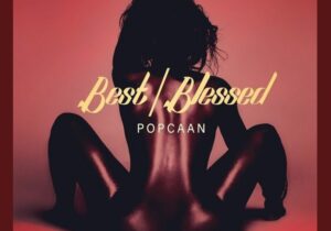Popcaan Best / Blessed Mp3 Download