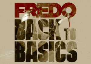 Fredo Back to Basics Mp3 Download 