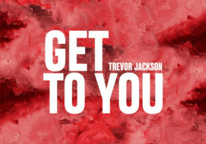 Trevor Jackson Get To You Mp3 Download