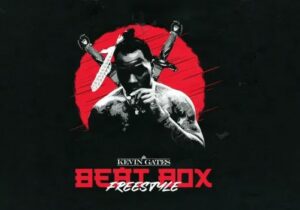 Kevin Gates Beat Box (Freestyle) Mp3 Download 