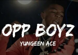 Yungeen Ace Opp Boyz Mp3 Download 