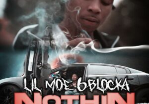 Lil Moe 6Blocka Nothin Mp3 Download