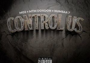 MO3, MTM DonDon & Numbaa 7 Control Us Mp3 Download