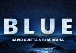 David Guetta & Bebe Rexha Blue Mp3 Download