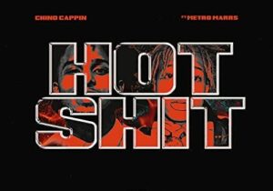 Chino Cappin Hot Sh*t Mp3 Download