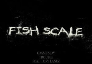Cassius Jay Fish Scale Mp3 Download