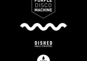 Purple Disco Machine Dished (Male Stripper) Mp3 Download