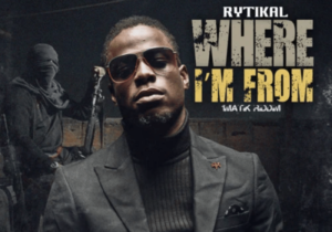 Rytikal Where I’m From Mp3 Download