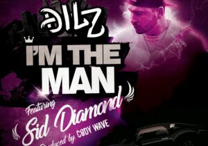 Dilz I’m The Man Mp3 Download