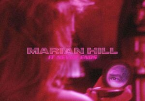 Marian Hill it never ends Mp3 Download