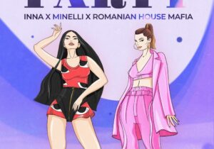 Romanian House Mafia, INNA & Minelli Party Mp3 Download