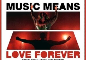 Steve Aoki & Armin van Buuren Music Means Love Forever Mp3 Download