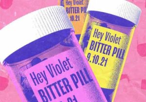 Hey violet Bitter Pill Mp3 Download