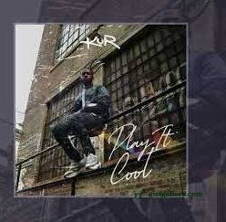 KUR Play It Cool Mp3 Download
