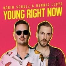 Robin Schulz & Dennis Lloyd Young Right Now Mp3 Download