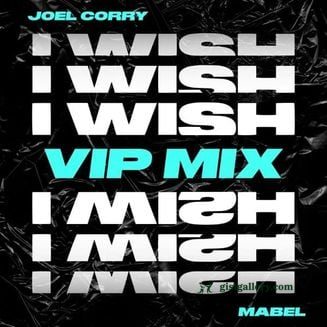 Joel Corry I Wish [VIP Mix] Mp3 Download
