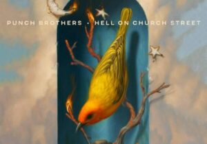Punch Brothers Hell on Church Street Zip Download