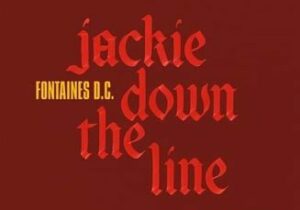 Fontaines D.C. Jackie Down The Line Mp3 Download