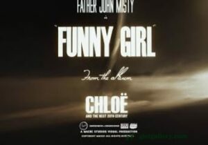 Father John Misty Funny Girl Mp3 Download