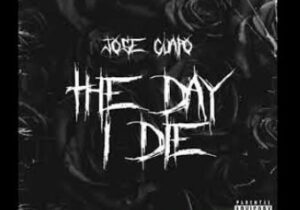 Jose Guapo The Day I Die Mp3 Download