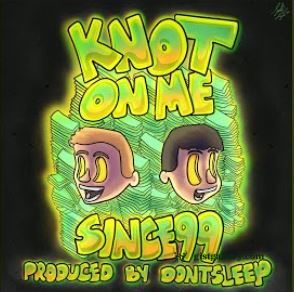 DontSleep & Since99 Knot On Me Mp3 Download
