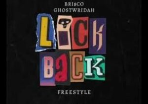 GhostWridah, Brisco & DJ KD Lick Back (Freestyle) Mp3 Download