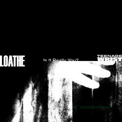Loathe Is It Really You? Mp3 Download