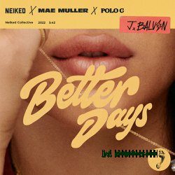 NEIKED, Mae Muller & J Balvin Better Days Mp3 Download