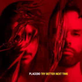 Placebo Try Better Next Time Mp3 Download