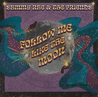 Sammy Rae & The Friends Follow Me Like The Moon Mp3 Download