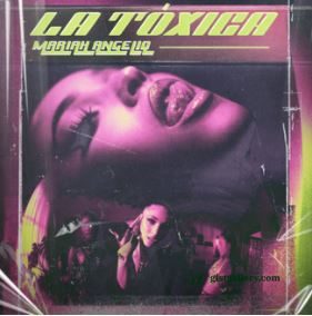 Mariah Angeliq La Toxica Mp3 Download