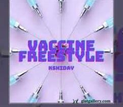 K Shiday Vaccine Freestyle Mp3 Download