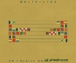 White Lies Am I Really Going To Die Mp3 Download