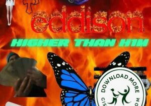 EDDISON HIGHER THAN H1M Zip Download