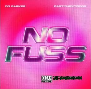 OG Parker No Fuss Mp3 Download