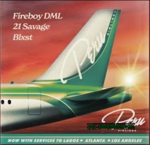 Fireboy DML, 21 Savage & Blxst Peru (Remix) Mp3 Download