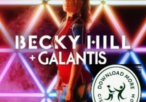 Becky Hill & Galantis Run Mp3 Download