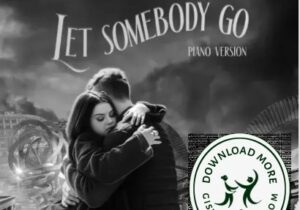Coldplay & Selena Gomez Let Somebody Go (Piano Version) Mp3 Download