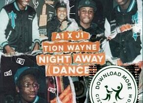 A1 x J1 Night Away (Dance) Mp3 Download