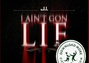 J.I the Prince of N.Y I Ain't Gon Lie Mp3 Download