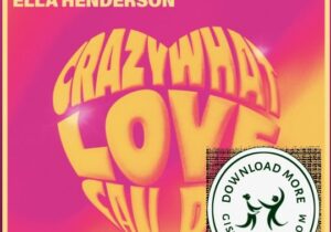 David Guetta, Becky Hill & Ella Henderson Crazy What Love Can Do Mp3 Download