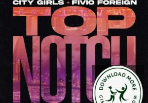 City Girls Top Notch Mp3 Download