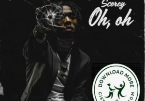 Scorey Oh, Oh Mp3 Download
