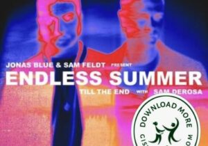 Jonas Blue, Sam Feldt & Endless Summer Till The End (with Sam DeRosa) Mp3 Download