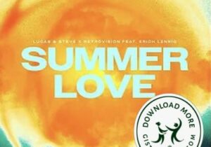 Lucas & Steve x RetroVision Summer Love Mp3 Download