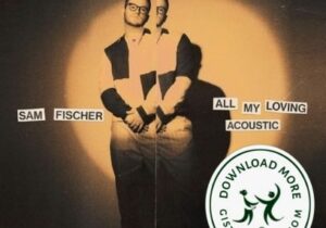Sam Fischer All My Loving (Acoustic) Mp3 Download