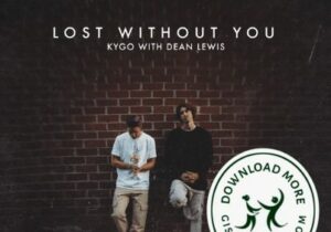 Kygo & Dean Lewis Lost Without You Mp3 Download