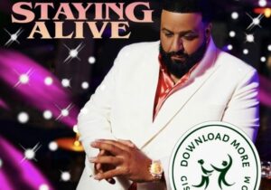 DJ Khaled STAYING ALIVE Mp3 Download